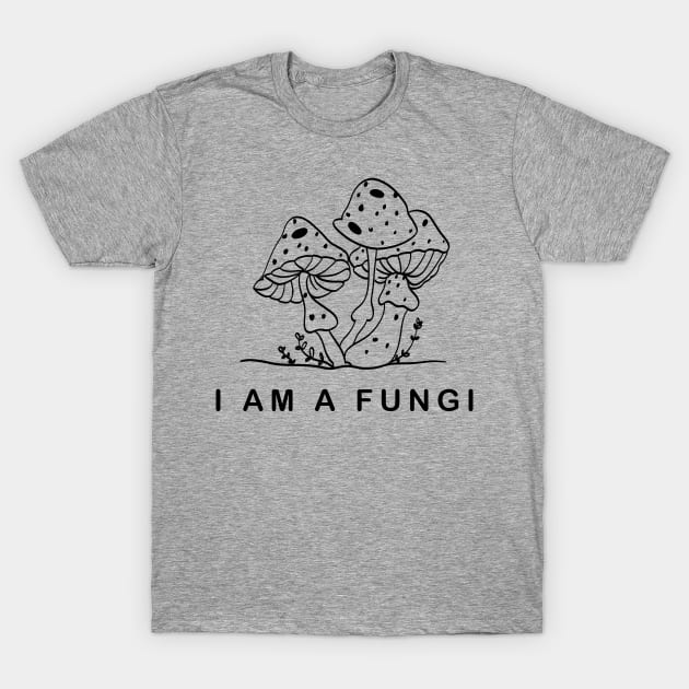 I am Fungi T-Shirt by Cholzar